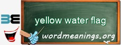 WordMeaning blackboard for yellow water flag